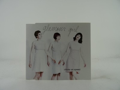 CHICKS ON SPEED GLAMOUR GIRL (B91) 4 Track CD Single including Picture Sleeve PI