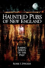 NEW The History Press Haunted Pubs of New England, MA 9781596292819 Haunted Amer