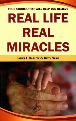 Real Life Real Miracles von James L Garlow und Keith Wall