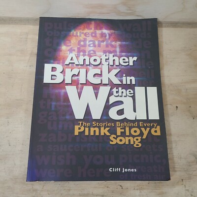 Pink Floyd Another Brick In The Wall Stories Behind Every Song Cliff Jones 1999 