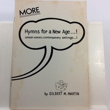 More Hymns for a New Age Unison Contemporary settings Martin Choral Songbook