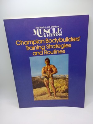 Joe Weider's Muscle & Fitness Champion Bodybuilders Training Strategies Routines