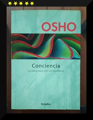       OSHO Conciencia La clave para vivir en equilibrio Bhagwan      