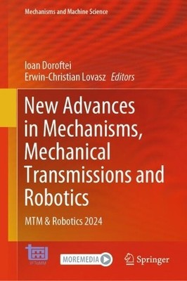 New Advances in Mechanisms, Mechanical Transmissions and Robo... - 9783031875366