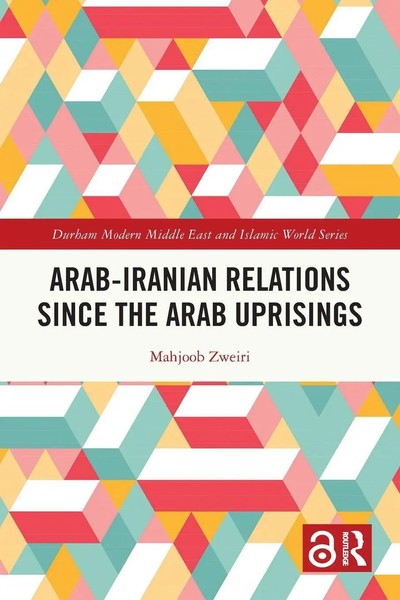 Arab-Iranian Relations Since The Arab Uprisings | Mahjoob Zweiri | Taschenbuch-image