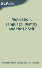 Motivation, Language Identity and the L2 Self, Hardcover by Dornyei, Edby Zol...