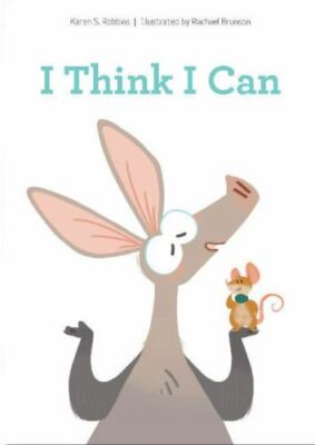 I Think I Can by Robbins, Karen S.; Brunson, Rachael