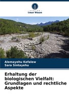 Erhaltung Der Biologischen Vielfalt: Grundlagen Und Rechtliche Aspekte Buch 2023