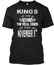 Kings Are Born In November 5th The Real On T-Shirt Made in the USA Size S to 5XL