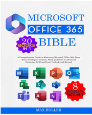 The Microsoft Office 365 Bible 20 books in 1 8 bonus: A Comprehensive Guide to