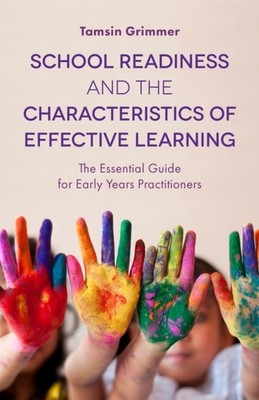 School Readiness and the Characteristics of Effective Learning: The Essential Gu
