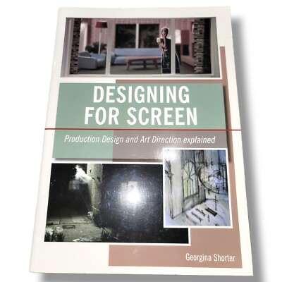 Designing for Screen: Production Design and Art Direction Explained by Shorter,,