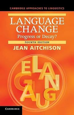 Language Change Progress or Decay? Aitchison Paperback 9781107678927 4e
