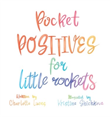 Lucas - Pocket Positives for Little Rockets - New hardback or cased bo - Q555z