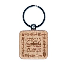 Spread Kindness Not Germs Please Wash Your Hands Engraved Wood Square Keychain