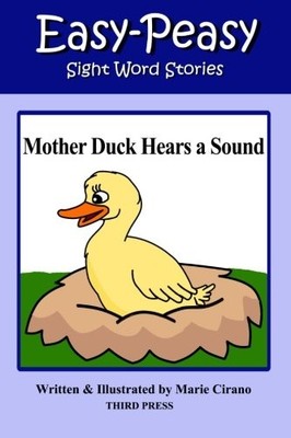 MOTHER DUCK HEARS A SOUND (EASY-PEASY READING SIGHT WORDS) By Marie Cirano *NEW*