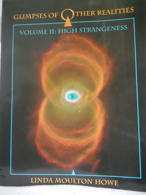 Glimpses of Other Realities: Volume II: High Strangeness