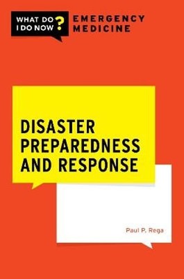 Disaster Preparedness and Response by Paul P Rega: New
