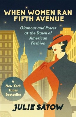 When Women Ran Fifth Avenue: Glamour a..., Satow, Julie