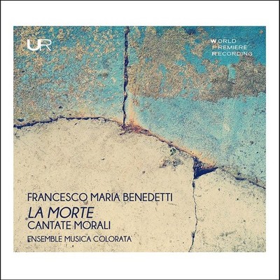 MUSICA COLORATA ENSEMBLE - BENEDETTI: LA MORTE - CANTATE MORALI NEW CD