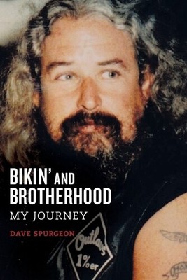 David Charles Spurgeon Bikin' and Brotherhood (Paperback)