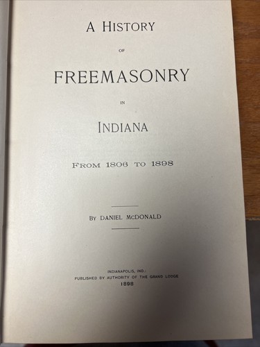 A HISTORY OF FREEMASONRY IN INDIANA by Daniel McDonald - 1898 - 1st Edition - Picture 7 of 7