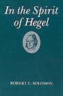 In the Spirit of Hegel: A Study of G.W.F.Hegel's Phenomenology of Spirit by Professor Robert C. Solomon (Paperback, 1985)