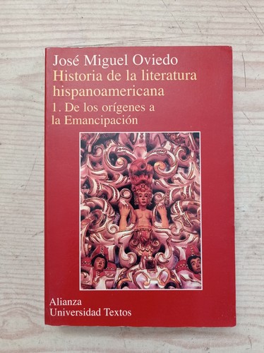 Historia De La Literatura Hispanoamericana 1 - De Los Origenes A La Emancipacion