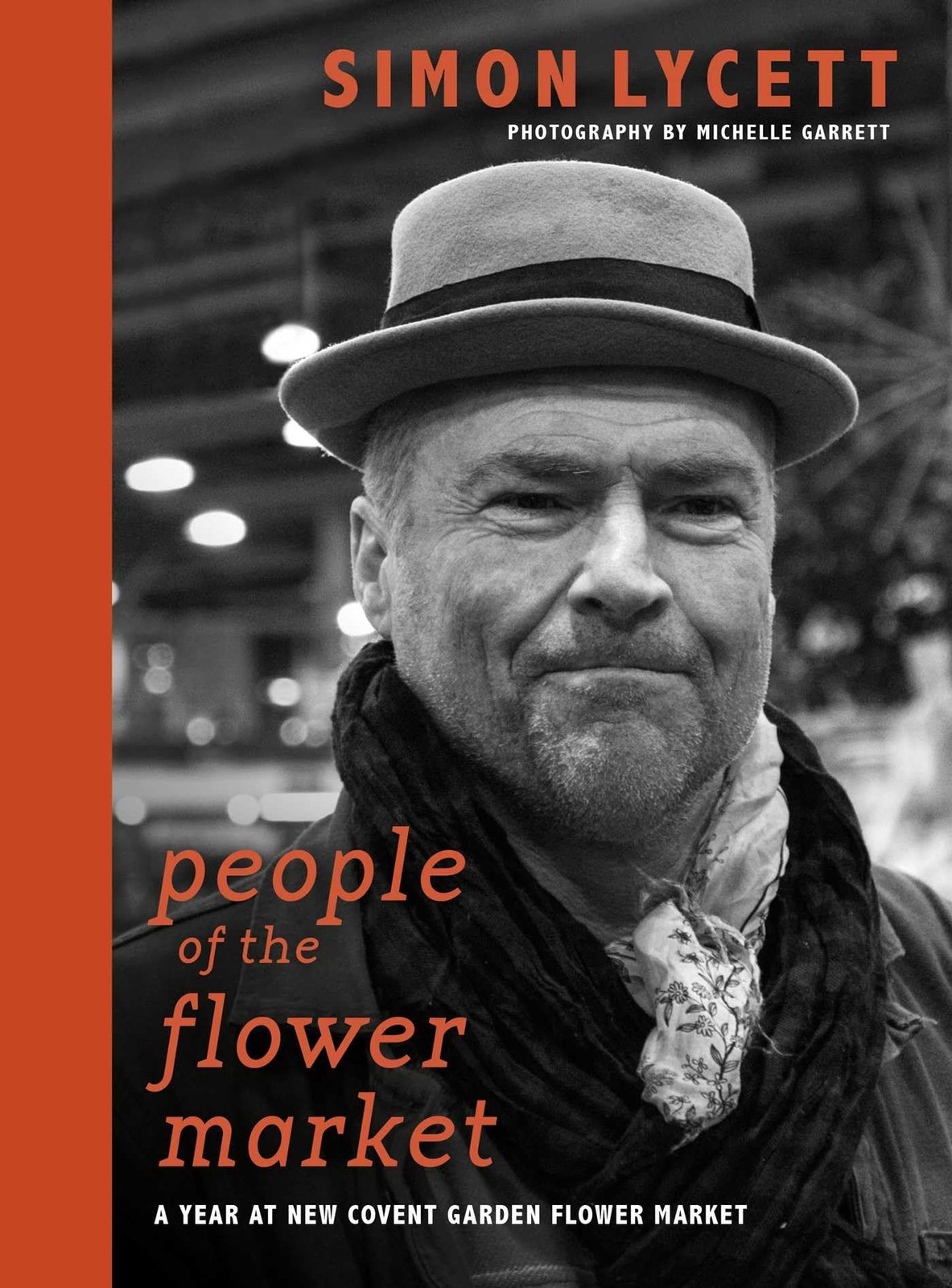 People of the Flower Market: A Year at New Covent Garden Flower