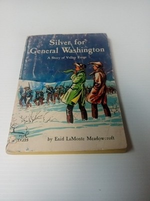 SILVER FOR GENERAL WASHINGTON Valley Forge ENID MEADOWCROFT 1957 pb Scholastic