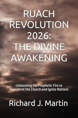 Ruach Revolution 2026 - THE DIVINE AWAKENING: Unleashin - paperback NEW RICHARD