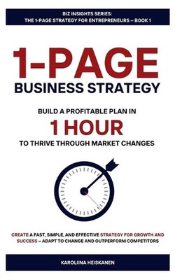 1-Page Business Strategy: Build a Profitable Plan in 60 Minutes to Thrive Throug
