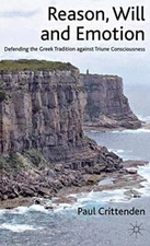 Crittenden - Reason Will and Emotion  Defending the Greek Tradition a - X555z