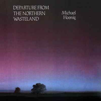 #ad DEPARTURE FROM THE NORTHERN WASTELAND – MICHAEL HOENIG $15.00