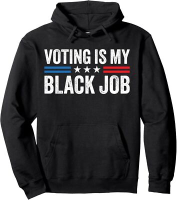 Voting Is My Black Job Election 2024 USA Patriotic Unisex Hooded Sweatshirt
