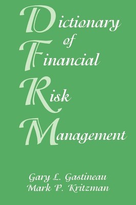 Dictionary of Financial Risk Management, Third Edition