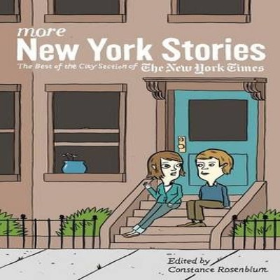 More New York Stories The Best of the City Section of The New Yor
