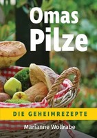 Omas Pilze | Die Geheimrezepte | Marianne Wollrabe | Deutsch | Taschenbuch