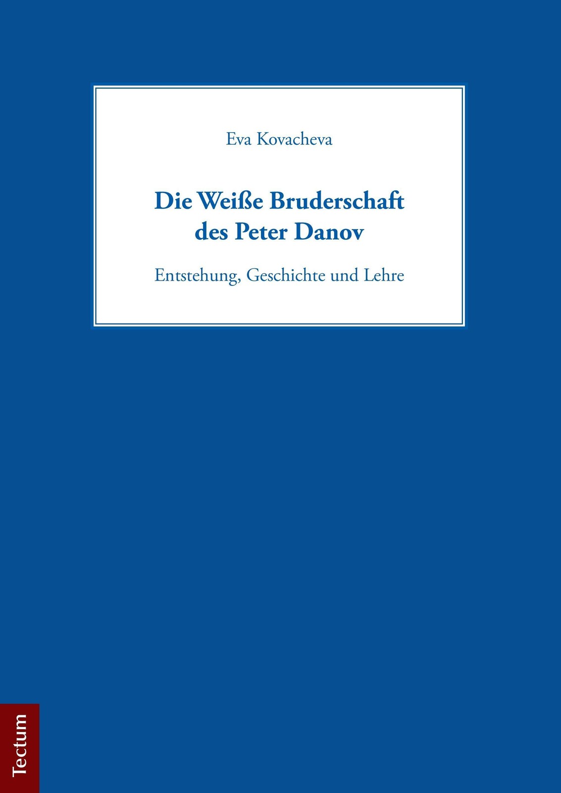 Die Weiße Bruderschaft des Peter Danov Eva Kovacheva
