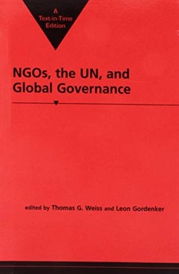 NGOS, THE UN, AND GLOBAL GOVERNANCE (EMERGING GLOBAL By Thomas J. Jr. Institute