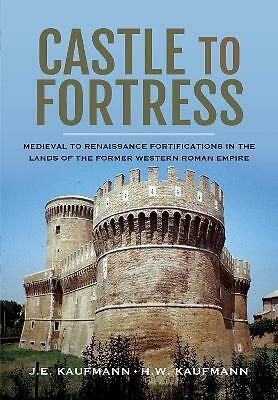 Castle to Fortress: Medieval to Renaissance Fortifications in the Lands of...