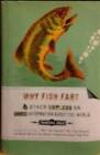Why Fish Fart and Other Useless or Gross Information About the World - Good