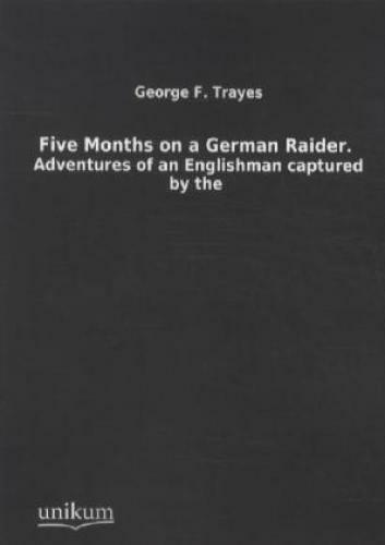 Thumbnail - Five Months On A German Raider Adventures Of An Englishman Captured By