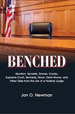 BENCHED: ABORTION, TERRORISTS, DRONES, CROOKS, SUPREME By Jon O. Newman **Mint**