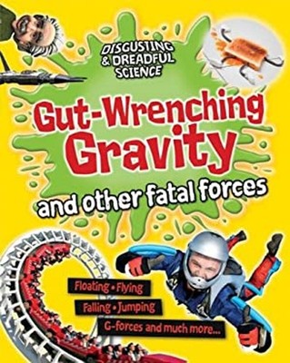 Gut-Wrenching Gravity and Other Fatal Forces Hardcover Anna Clayb