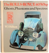 The Rolls Royce 40-50bhp Ghosts Phantoms and Spectres WJ Oldham