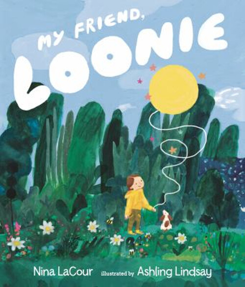 My Friend, Loonie Picture Book Nina LaCour