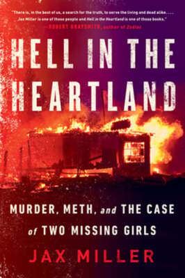 Hell in the Heartland: Murder, Meth, and the Case of Two Missing Girls by Miller