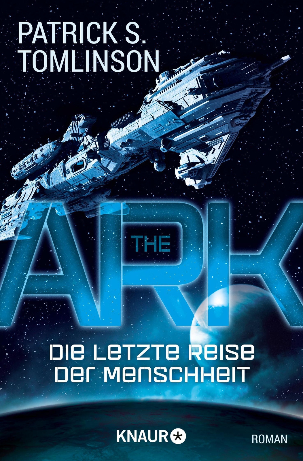 The Ark - Die Letzte Reise Der Menschheit Patrick S. Tomlinson