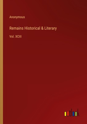Remains Historical & Literary Anonymous